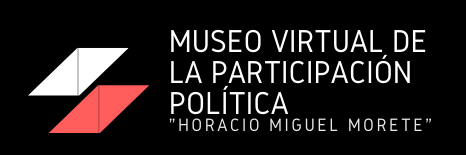 Museo Virtual de la Participación Política "Horacio Miguel Morete"